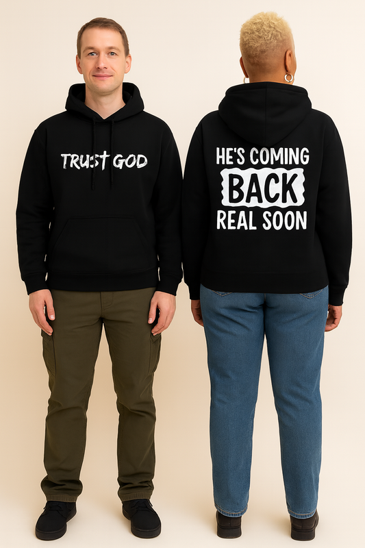 Black Trust God/He's Coming Back Soon Hoodie