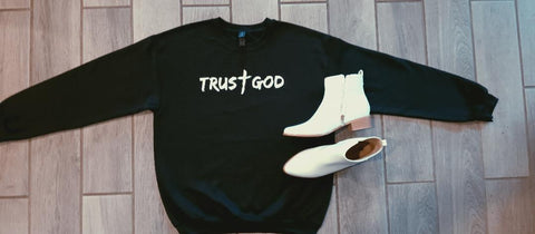 Trust God Sweatshirt