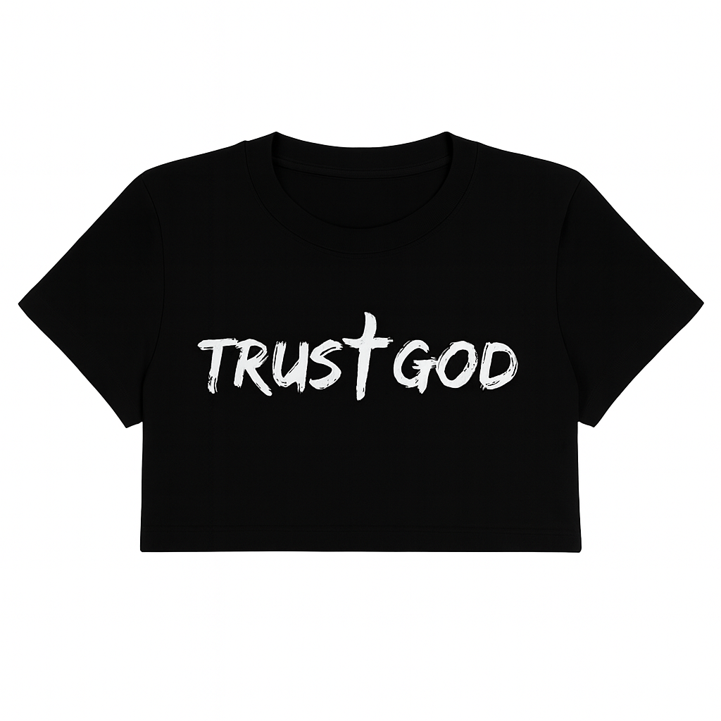 Trust God Crop Top