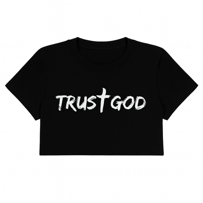 Trust God Crop Top