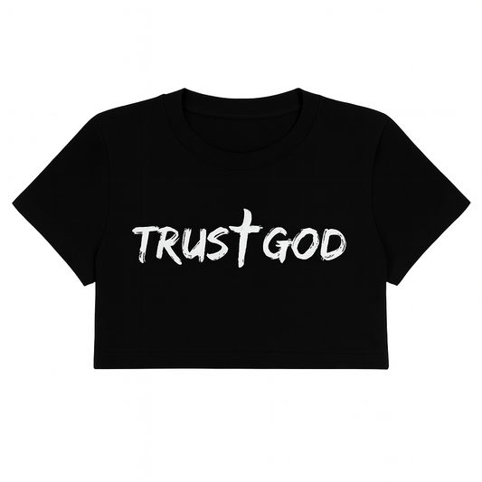 Trust God Crop Top